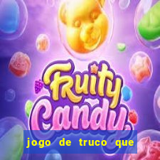 jogo de truco que ganha dinheiro de verdade